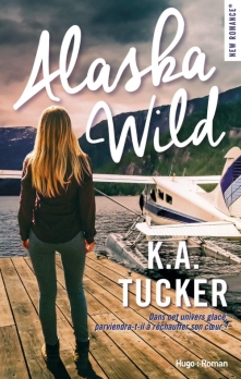 HUGO ROMAN - Alaska Wild - K. A. Tucker - Couverture -